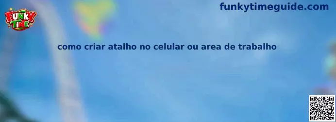 Cómo crear atajo en el celular o área de trabajo