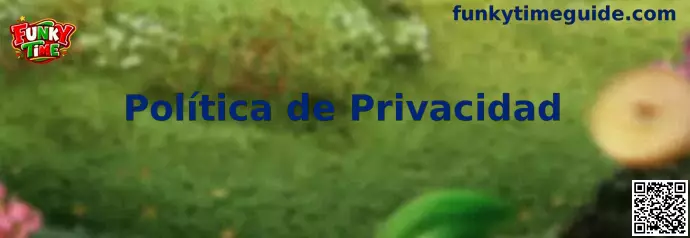 Información sobre la Política de Privacidad de Funky Time